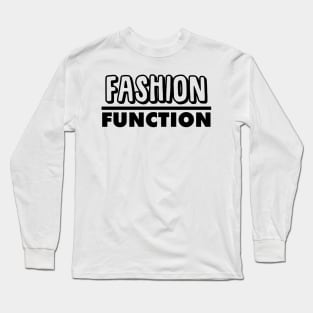 Fashion Over Function Long Sleeve T-Shirt